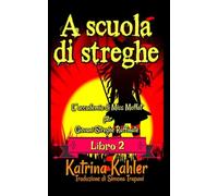 A scuola di streghe - Libro 2 - L'accademia di Miss Moffat per Giovani Streghe Raffinate: A scuola di streghe