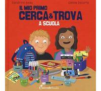 A scuola. Il mio primo cerca & trova