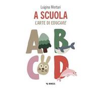 A scuola. L'arte di educare