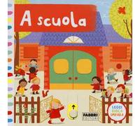A scuola. Leggi, gioca, impara. Ediz. a colori