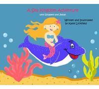 A Sea Kingdom Adventure: An Elizabeth and Josiah Adventure