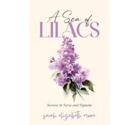 A Sea of Lilacs: Sorrow in Verse and Vignette