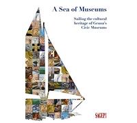 A sea of museums. Sailing the cultural heritage of Genoa's civic museums