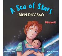 A Sea of Stars - Biển đầy sao: A Vietnamese English bilingual book (dad and son edition). Βedtime story, babywearing, bioluminescent beach