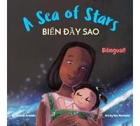 A Sea of Stars - Biển đầy sao: A Vietnamese - English bilingual children's book (girl edition). Βedtime story, babywearing, bioluminescence, bioluminescent beach.
