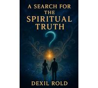 A Search for the Spiritual Truth