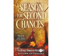 A Season for Second Chances: A Hearts Through History Autumn Anthology