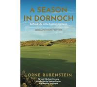 A Season in Dornoch: Golf and Life in the Scottish Highlands