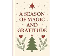 A Season of Magic and Gratitude - Discover the Power of Everyday Thankfulness