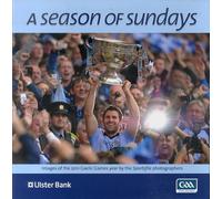 A season of Sundays. Images of the 2011 Gaelic Games by the Sportsfile photograp