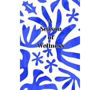 A Season of Wellness: A Wellness & Self Development Journal for Women - Blue Palm: Created by A Certified Life Coach