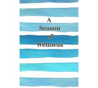 A Season of Wellness: A Wellness & Self Development Journal for Women - Blue Watercolor Stripe: Created by a Certified Life Coach