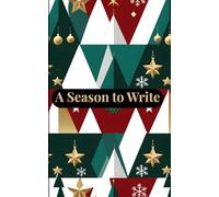 A Season to Write: Minimalist Christmas Journal with Heartwarming Quotes | Cozy Holiday Notebook for Reflection, Gratitude, and Winter Inspiration | ... Christmas Gift for Women, Teens, and Writers