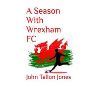 A Season With Wrexham FC: 3