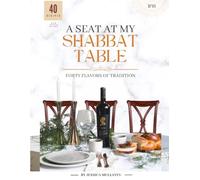 A Seat At My Shabbat Table: 40 Flavors of Tradition