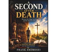 A second after death: Between the village shrine and the Christian faith