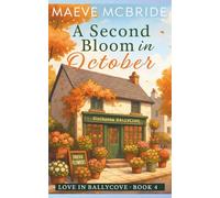 A Second Bloom in October: A Clean, Small-Town Irish Romance: 4