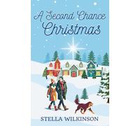 A Second Chance Christmas: Small Town Sweet Romance