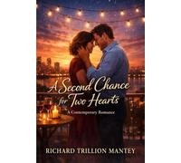 A Second Chance for Two Hearts: A Contemporary Romance