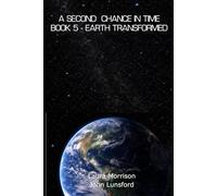 A Second Chance in Time: Book 5 - Earth Transformed