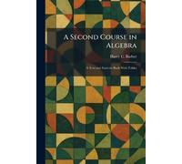 A Second Course in Algebra: A Text and Exercise Book With Tables