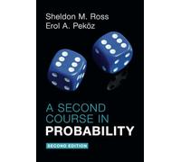 Sheldon M. Ross Erol A. Peköz A Second Course in Probability (Tascabile)