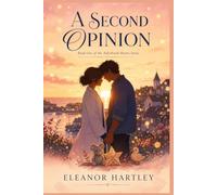 A SECOND OPINION: A Slow-Burn Alderbrook Hearts Romance