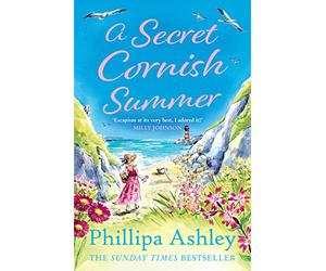 A Secret Cornish Summer: The heartwarming, uplifting Cornish rom-com from the Sunday Times bestselling author, perfect for fans of Jenny Colgan and Katie Fforde