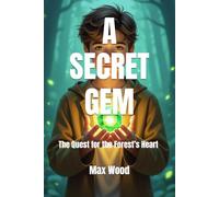 A Secret Gem: The Quest for the Forest’s Heart