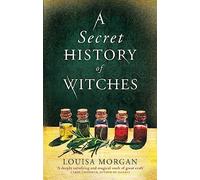 Louisa Morgan A Secret History of Witches (Tascabile)