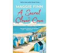 A Secret in Clover Cove: a heart-warming romance set on the beautiful west coast