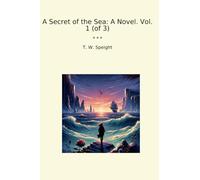 A Secret of the Sea: A Novel. Vol. 1 (of 3)