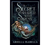 A Secret Shared with Sirens: Gods from the Oblivion Volume II: 2