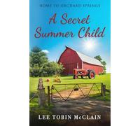 A Secret Summer Child: A Small-Town Christian Romance