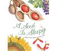 A Seed Is Sleepy: (Nature Books for Kids, Environmental Science for Kids) (Sylvia Long)