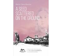 A seed scattered on the ground. From the testimonies of st. Cleli