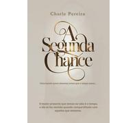 A Segunda Chance: Valorizando quem amamos antes que o tempo passe...