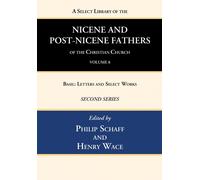 A Select Library of the Nicene and Post-Nicene Fathers of the (Copertina rigida)