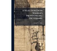 A Selection From Walker's Pronouncing Dictionary