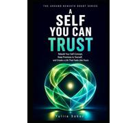 A SELF YOU CAN TRUST: Rebuild Your Self-Concept, Keep Promises to Yourself, and Create a Life That Feels Like Yours