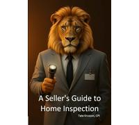A Seller's Guide to Home Inspection: "Step-by-step Prep, Expectations & Pro tips from a Certified Master Inspector"