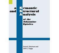 A Semantic and Structural Analysis of the Johannine Epistles (Tascabile)
