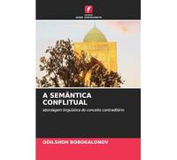 A SEMÂNTICA CONFLITUAL: abordagem linguística do conceito contraditório