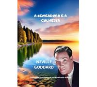A SEMEADURA E A COLHEITA