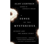 Alan Lightman A Sense of the Mysterious (Tascabile)