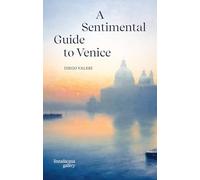 A sentimental guide to Venice