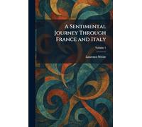 A Sentimental Journey Through France and Italy