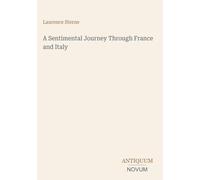 A Sentimental Journey Through France and Italy