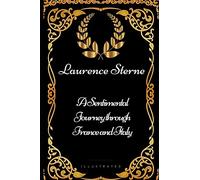 A Sentimental Journey through France and Italy: By Laurence Sterne - Illustrated [Lingua Inglese]