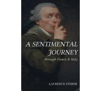 A Sentimental Journey: Through France & Italy